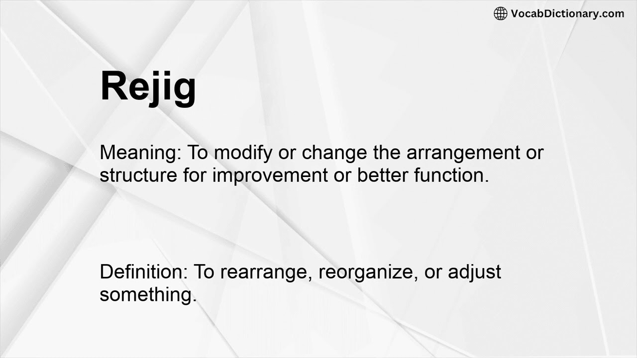 Rejig Meaning