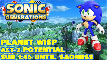 Sonic Generations Planet Wisp potential sub 1:46 run until boost died