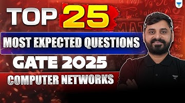 Computer Networks🔥| GATE 2025 | Top 25 Most Expected Questions | By Ankit Sir