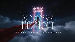 NOCTURNE OBSCURA - ACROSS THE LIGHT (Official Music Visualizer) | EDM Future Bass Melodic Retro 8bit