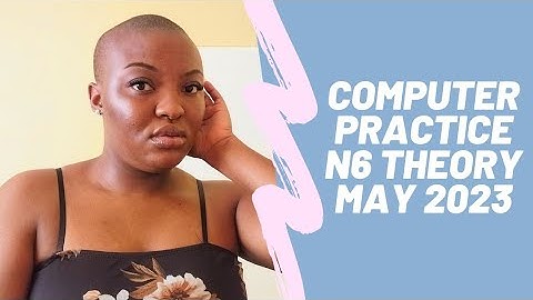 Computer practice N6  Theory May 2023