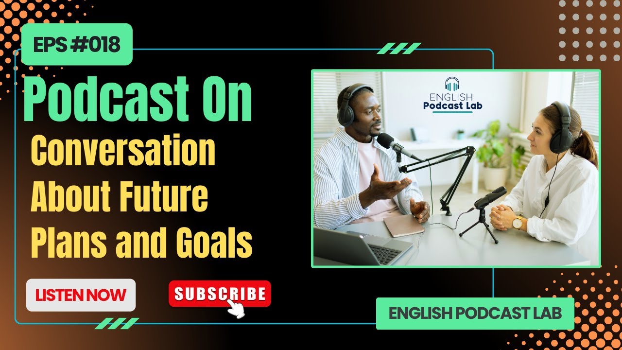 Talking About Future PLANS & GOALS || Learn English Conversation with ...