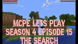 MCPE Lets Play Season 4 Episode 15 "The Search"