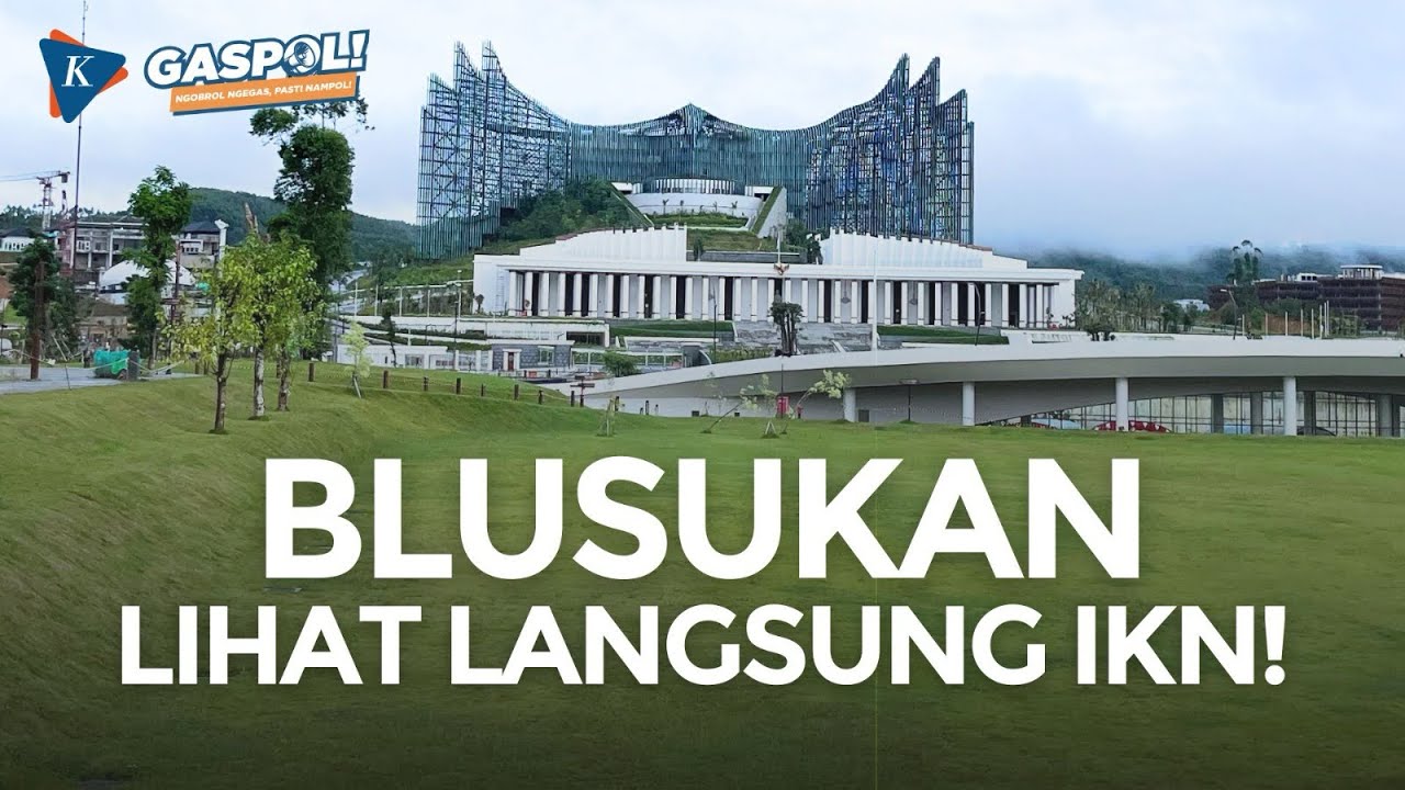 Melihat dari Dekat, Benarkah IKN Mangkrak? | GASPOL