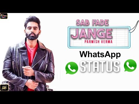 PARMISH VERMA | SAB FADE JANGE (Whatsapp Status) | Desi Crew | Latest Punjabi Songs 2018