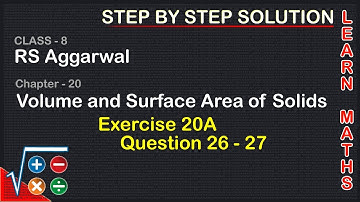 Volume and surface Area of Solids| Class 8 Exercise 20A Question 26 - 27| RS Aggarwal|Learn maths