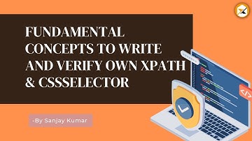 Fundamental concepts to write and verify own XPath and cssSelector | Basics of XPath
