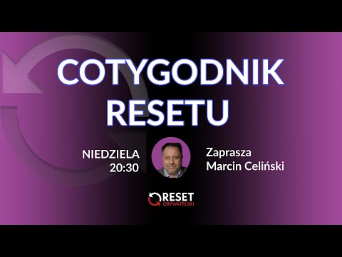 Cotygodnik Resetu - Marcin Celiński