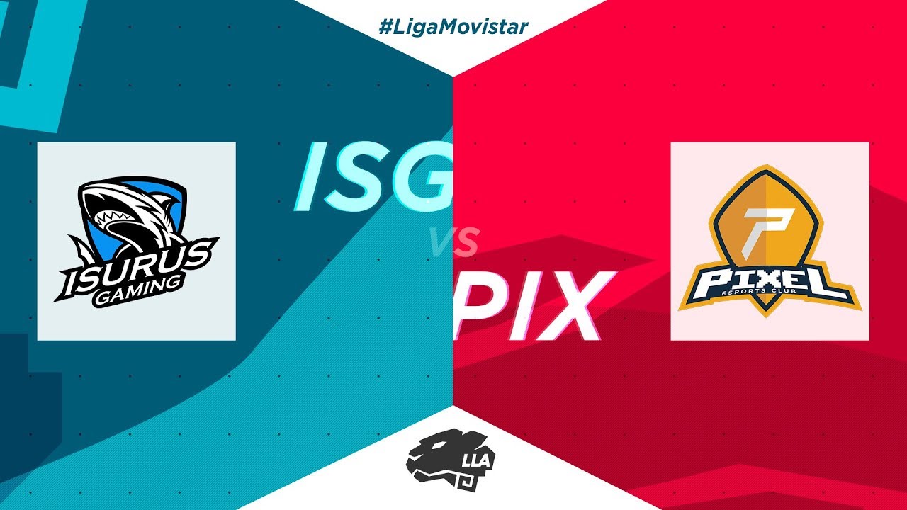 lol dolls ISG vs PIX - LLA Apertura 2019 S6D1P3