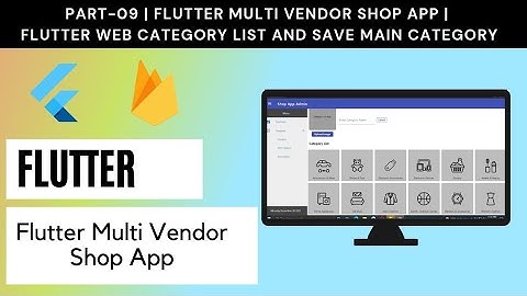 Part # 9 | Flutter Multi Vendor Shop App | Flutter Admin Web |Category List and Save Main Categories