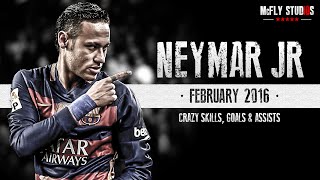 Neymar Jr ● February 2016 ● Crazy Skills, Goals & Assists ● 1080p HD
