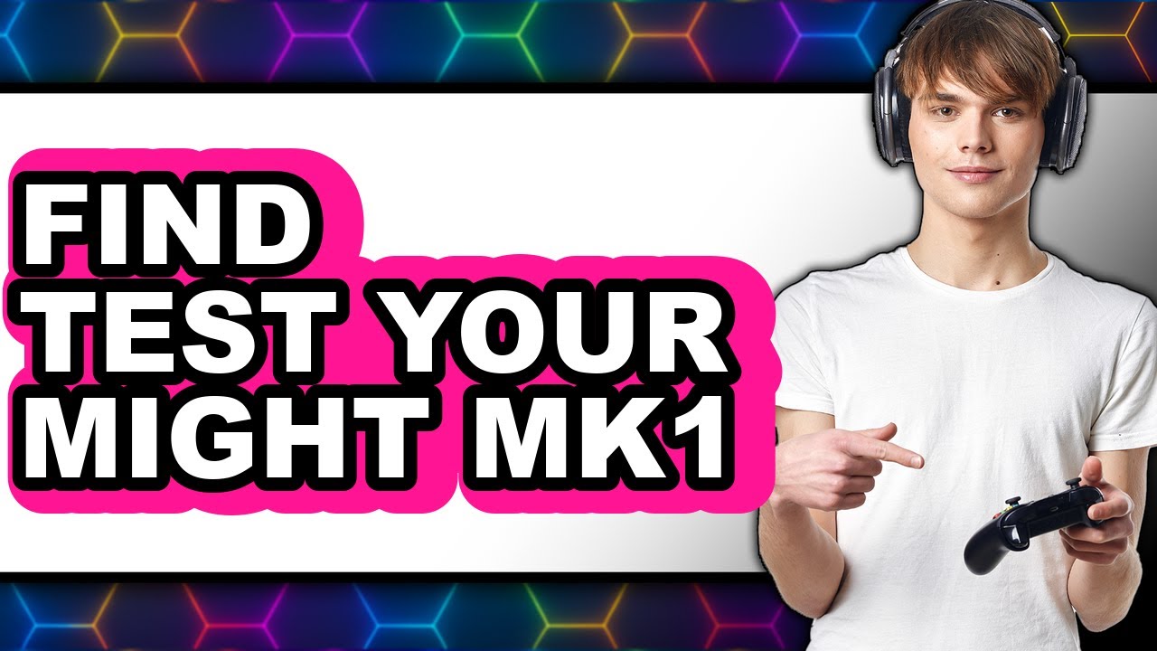 How to Find Test Your Might Mk1 - Step by Step - YouTube