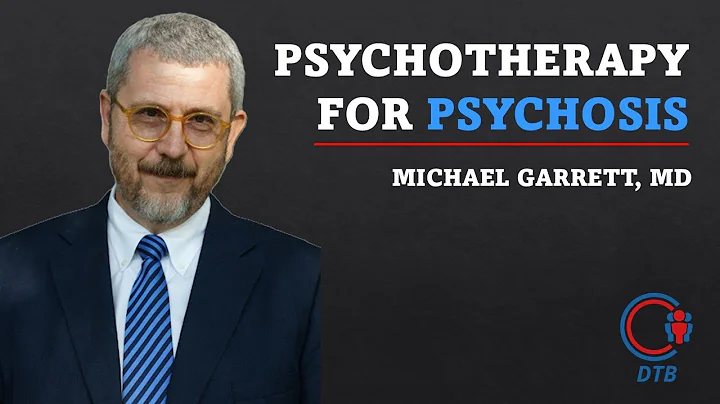 Dr. Michael Garrett, MD, Psychotherapy for Psychosis