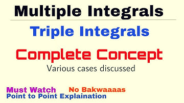 7. Triple Integrals | Multiple Integrals | Complete Concept | Important