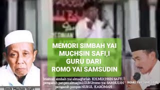 MEMORI almaqfurlah KH.MUCHSIN  SAFI'I pendiri  ponpes  al maqbul guru  dari  romo yai SAMSUDIN.