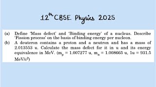 XII Physics 2025 Define Mass defect and Binding energy of a nucleus. Describe Fission process on the