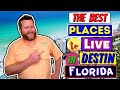 Looking for the best place to live in destin florida  where should you stay