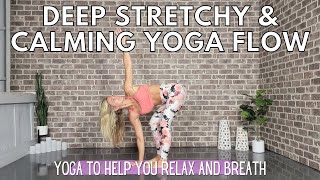 Deep Stretchy and Calming Yoga Flow for Everyone || Relax and Breathe || Yoga with Stephanie