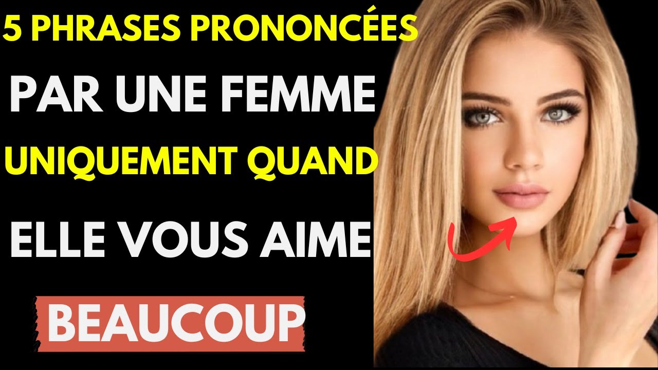 5 PHRASES QU'UNE FEMME DIT QUAND ELLE T'AIME - YouTube