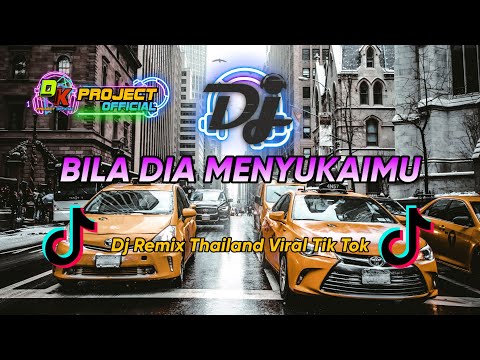 Dj Bila Dia Menyukaimu Remix Thailand Viral Tik Tok