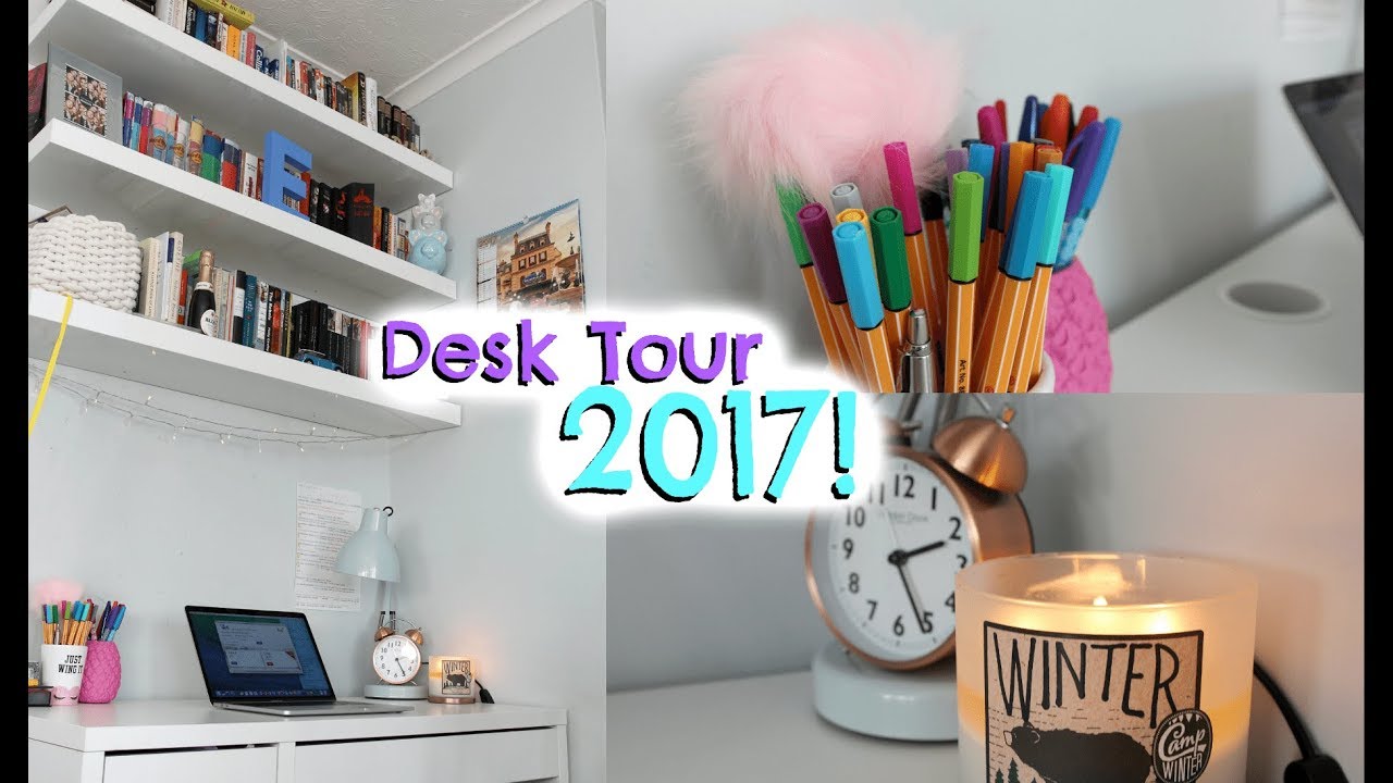Desk Tour 2017 How To Organise Your Study Space Effectively