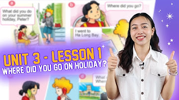 Bài giảng Unit 3 Lesson 1 Where Did You Go On Holiday ? - Tiếng Anh lớp 5 | Viral English