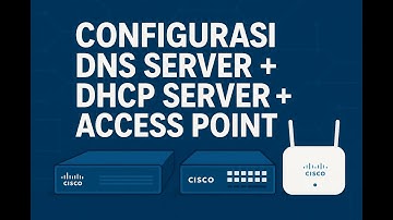 Tutorial Konfigurasi DNS Server + DHCP Server + Access Point di Cisco Packet Tracer