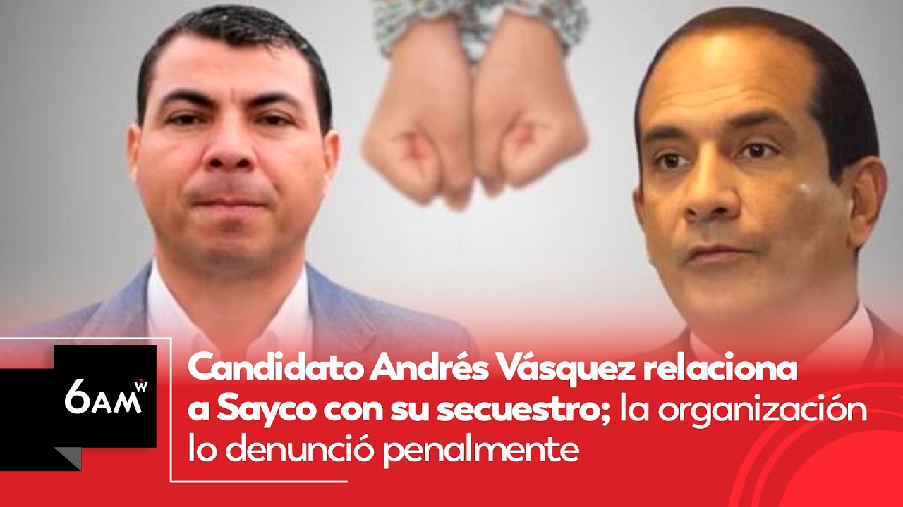 Andrés Vásquez relaciona a Sayco con su secuestro; la organización lo denunció penalmente | 6AM W