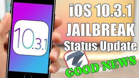 iOS 10.3.1 Jailbreak Status Update - Finally Some GOOD News !!!