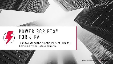 How to extend the functionality of JIRA for Admins and power users using Power Scripts for Jira