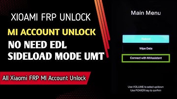 Xiaomi Erase FRP With Sideload Mode ( No Need EDL, No Need Auth By UMT)
