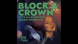 Block & Crown - Let's All Dance Now (Jackin Power Mix) Resimi