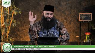 Ramadhan Recharge : Be Your Best Version - Ustadz Dr Syafiq Riza Basalamah MA