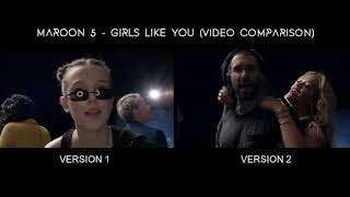 Maroon 5 - Girls Like You (Side-by-Side Video Comparison) Version 1 and 2