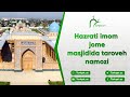 Hazrati imom  jome masjidida tarvoeh namozi 8 kun Online