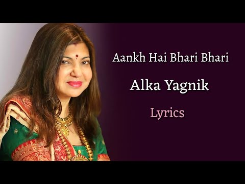 Aankh Hai Bhari Bhari Female (LYRICS) - Alka Yagnik | Nadeem-Shravan, Sameer | Tumse Achcha Kaun Hai