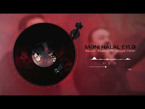 Seyyid Peyman ft Seyyid Taleh - Məni Halal Eylə (Official Audio Clip)