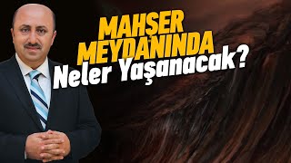 Mahşer Günü Neler Yaşanacak? | Ömer Döngeloğlu