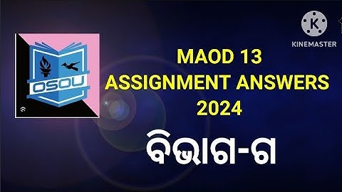 MAOD 13 ASSIGNMENT ANSWERS 2024//4th Semester Assignment Answer 2024//OSOU 4TH Semester//MAOD 13