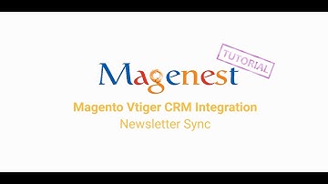 Magento Vtiger CRM Integration V 1.0.0 Newsletter Sync