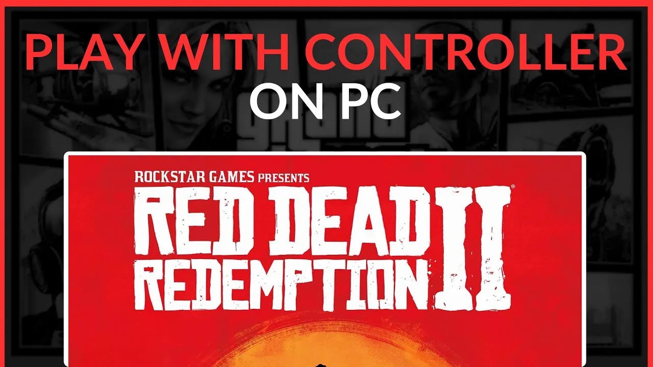 How To Play Red Read Redemption 2 With Controller on PC - Full Guide ...