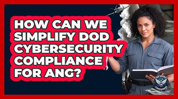 How Can We Simplify DoD Cybersecurity Compliance For ANG? - Air Guard Commanders