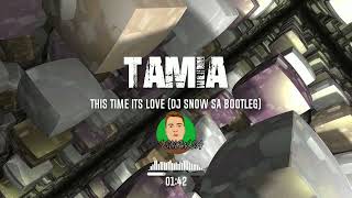 Tamia - This Time Its Love (DJ Snow SA Bootleg)