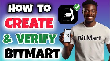 How to Create and Verify Your BitMart Account (Full Guide)
