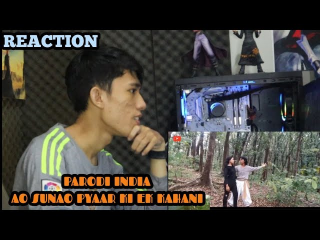 PARODI INDIA - AO SUNAO PYAAR KI EK KAHANI - MUSTOPA VRN - REACTION class=