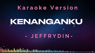 Kenangan ku - Jeffrydin (Karaoke Version)