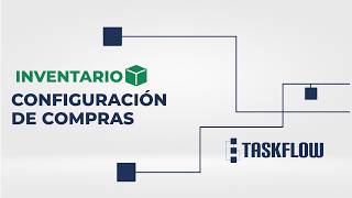 Módulo Inventario - Configuración De Compras Taskflow
