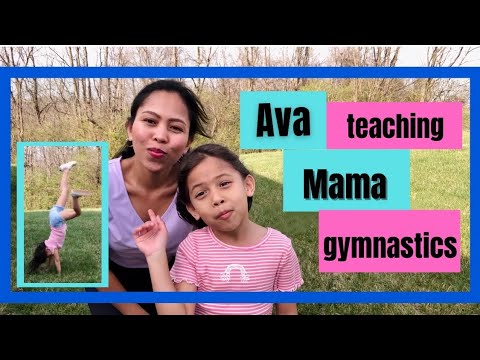 Ava teaching Mama gymnastics tricks and exercises!!