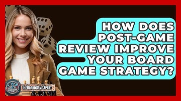 How Does Post-game Review Improve Your Board Game Strategy? - The Board Game Xpert