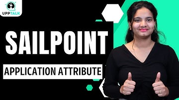 Application Attribute in SailPoint | SailPoint Online Course | SailPoint Tutorial | UppTalk
